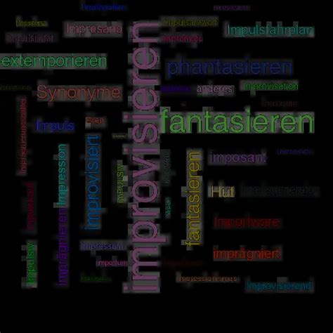 synonym improvisation|anderes wort für improvisieren.